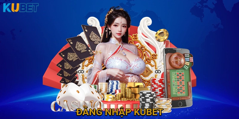 Đăng nhập KUBET