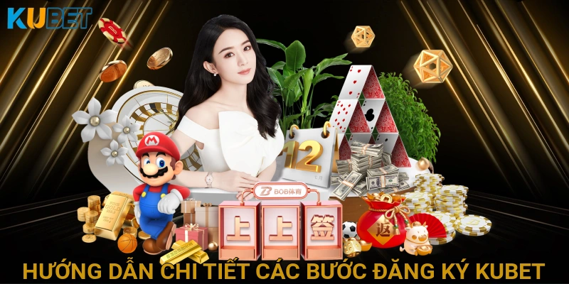 Hướng Dẫn Chi Tiết Các Bước Đăng Ký Tài Khoản KUBET