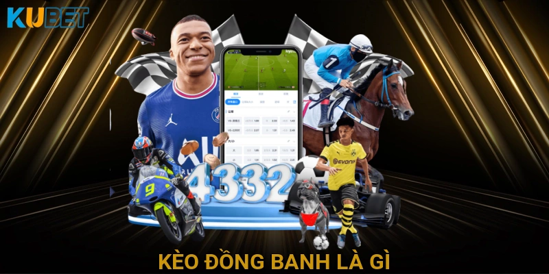 Kèo Đồng Banh Là Gì