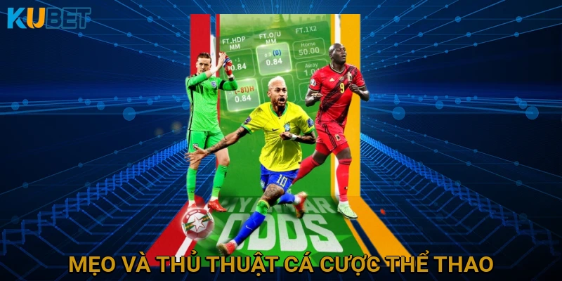 Mẹo Và Thủ Thuật Cá Cược Thể Thao Hiệu Quả