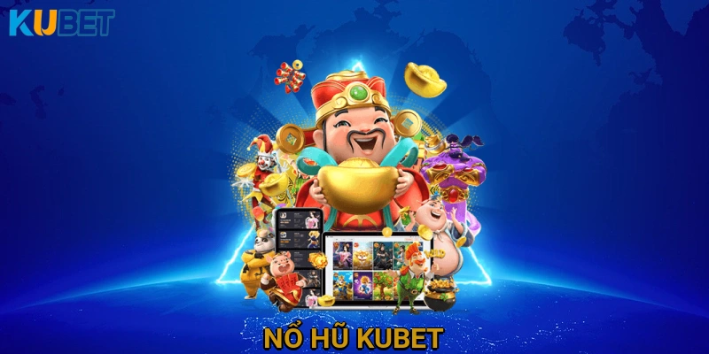Nổ hũ KUBET